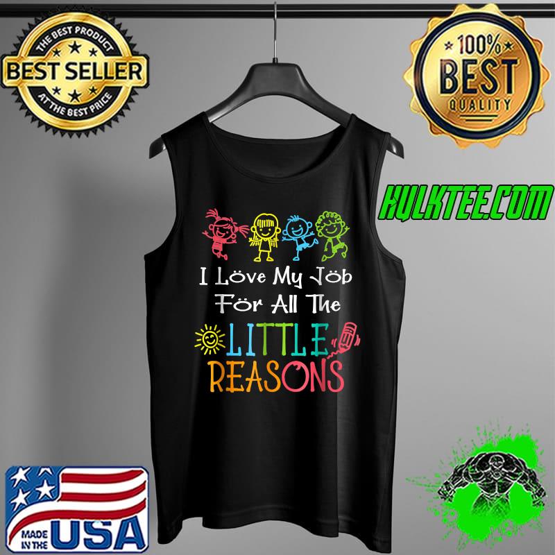 Daycare Teacher I Love My Job For All The Little Reasons T-Shirt Tank Top Daycare Teacher I Love My Job For All The Little Reasons T-Shirt Tank Top