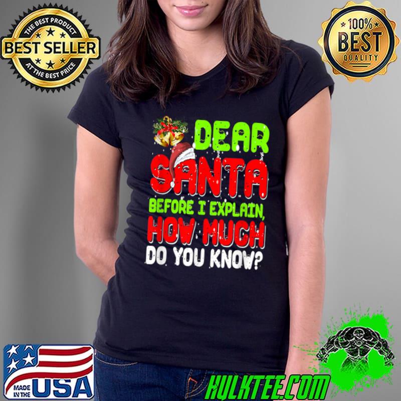 Dear Santa I Can Explain Funny Xmas Pajama For Christmas Men T Shirt Ladies Tee Dear Santa I Can Explain Funny Xmas Pajama For Christmas Men T Shirt Ladies Tee