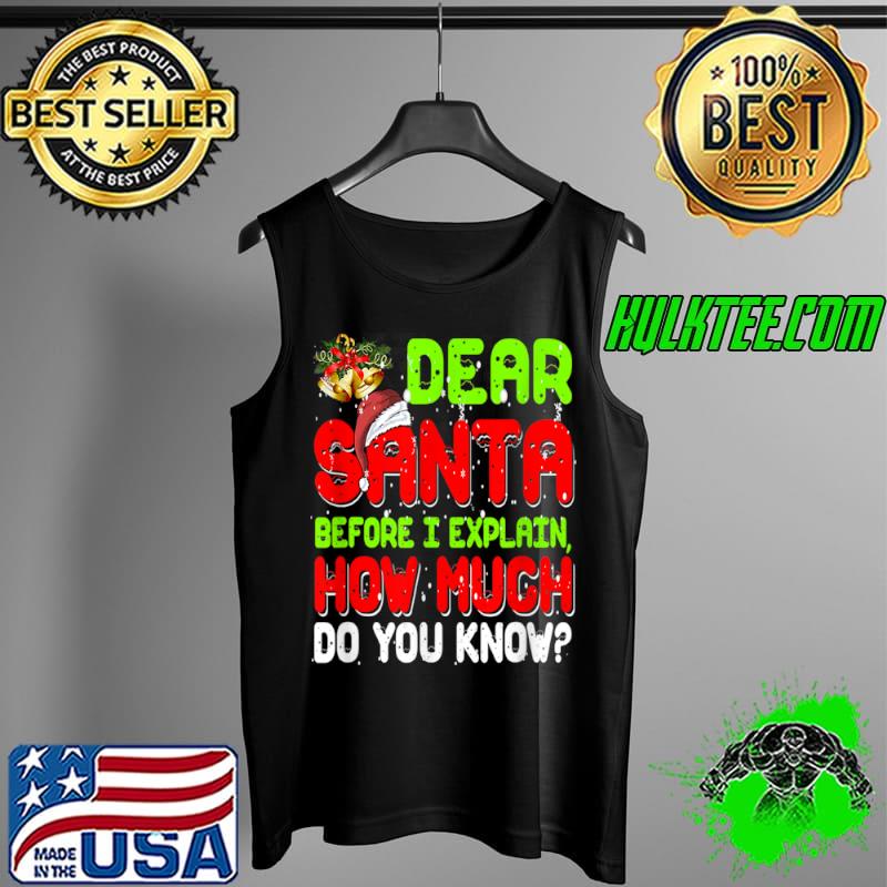 Dear Santa I Can Explain Funny Xmas Pajama For Christmas Men T Shirt Tank Top Dear Santa I Can Explain Funny Xmas Pajama For Christmas Men T Shirt Tank Top