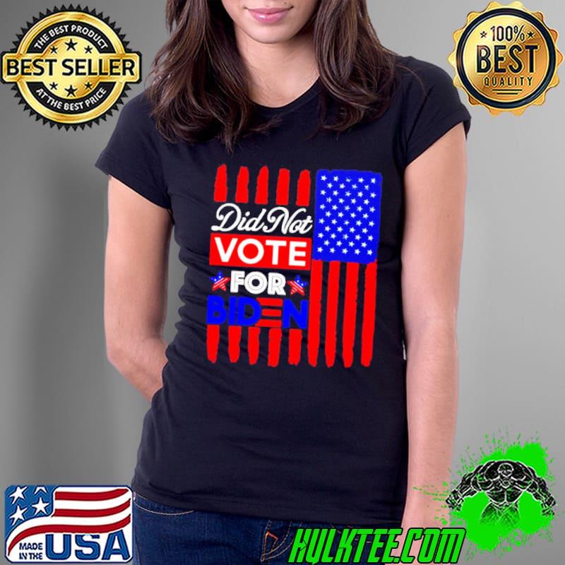 Did not vote for Biden Pro America Shirt Ladies Tee Did not vote for Biden Pro America Shirt Ladies Tee