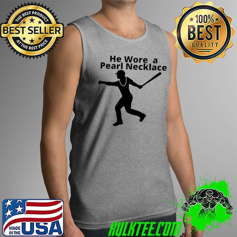 Dodgers Baseball He wore a Pearl Necklace T-Shirt Tank Top Dodgers Baseball He wore a Pearl Necklace T-Shirt Tank Top