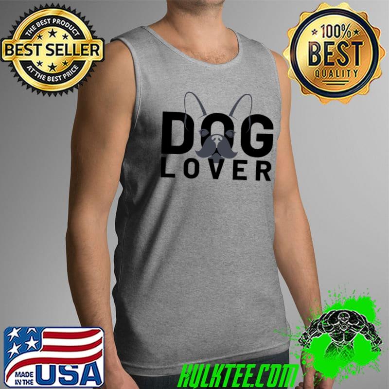 Dog Lover Classic T-Shirt Tank Top Dog Lover Classic T-Shirt Tank Top