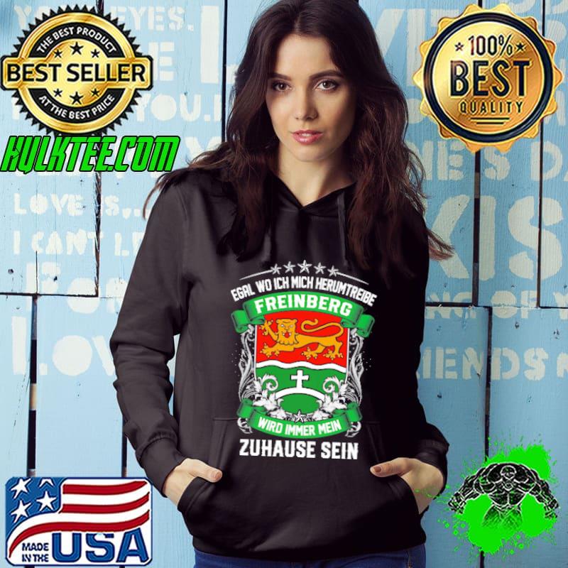 Egal Wo Ich Mich Herumtreibe Freinberg Wird Immer Mein Zuhause Sein shirt