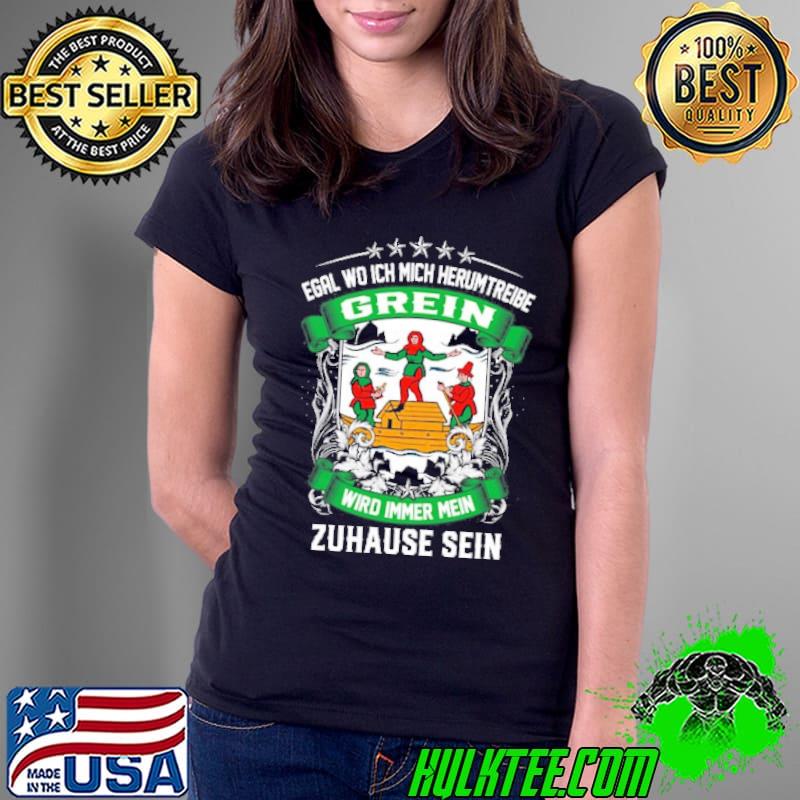 Egal Wo Ich Mich Herumtreibe Grein Wird Immer Mein Zuhause Sein s Ladies Tee Egal Wo Ich Mich Herumtreibe Grein Wird Immer Mein Zuhause Sein s Ladies Tee