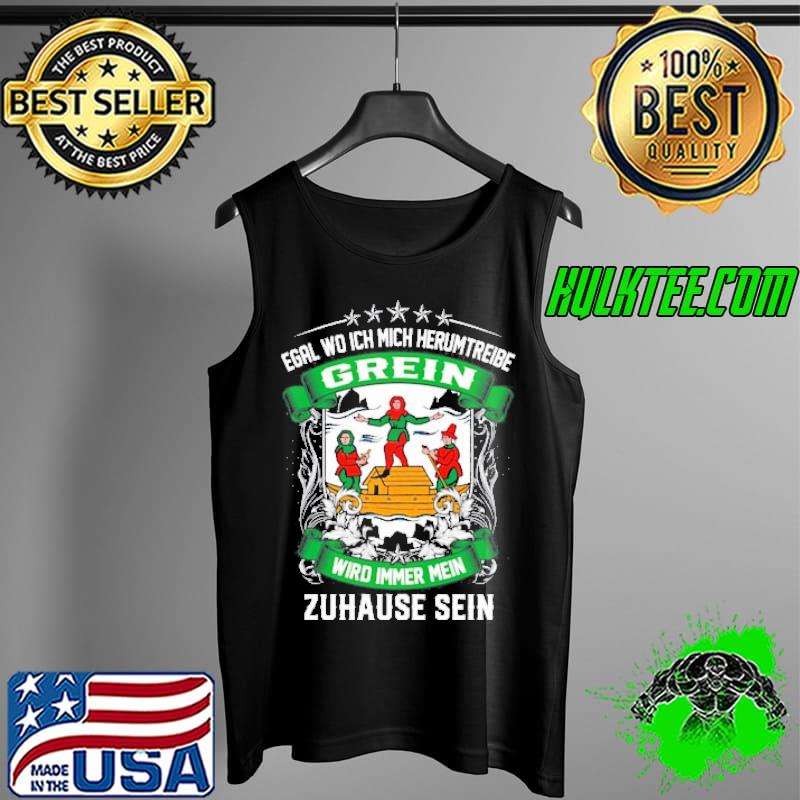 Egal Wo Ich Mich Herumtreibe Grein Wird Immer Mein Zuhause Sein s Tank Top Egal Wo Ich Mich Herumtreibe Grein Wird Immer Mein Zuhause Sein s Tank Top