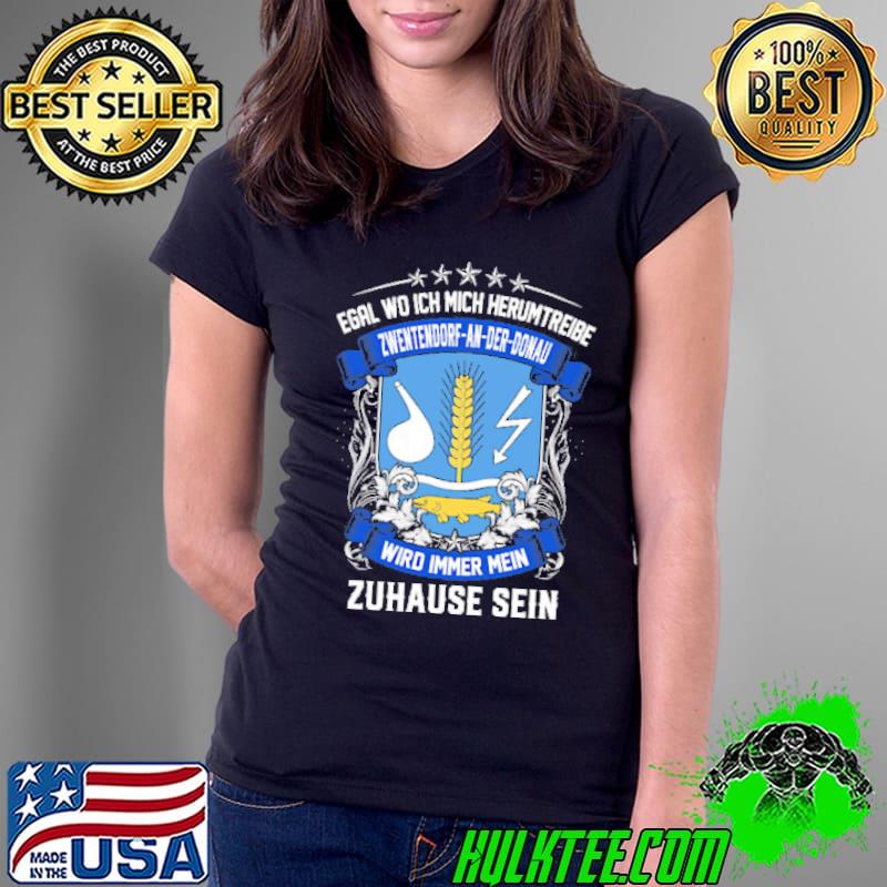 Egal Wo Ich Mich Herumtreibe zwentendorf an der donau Wird Immer Mein Zuhause Sein s Ladies Tee Egal Wo Ich Mich Herumtreibe zwentendorf an der donau Wird Immer Mein Zuhause Sein s Ladies Tee