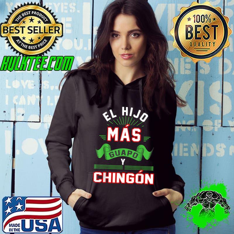 El hijo más guapo y Chingón Mexican Son Mexico Spanish T-Shirt