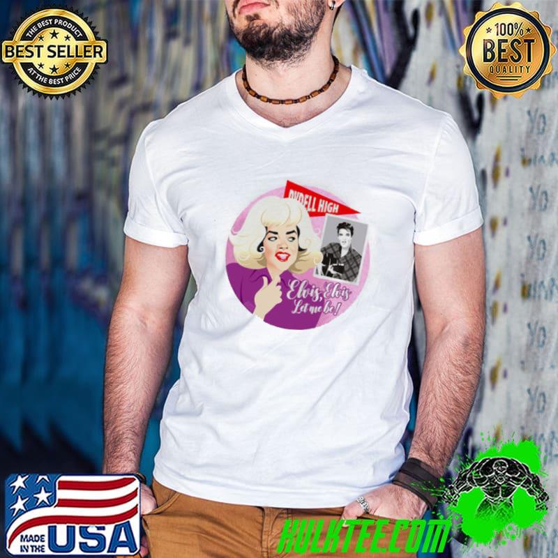 Elvis Elvis let me be shirt