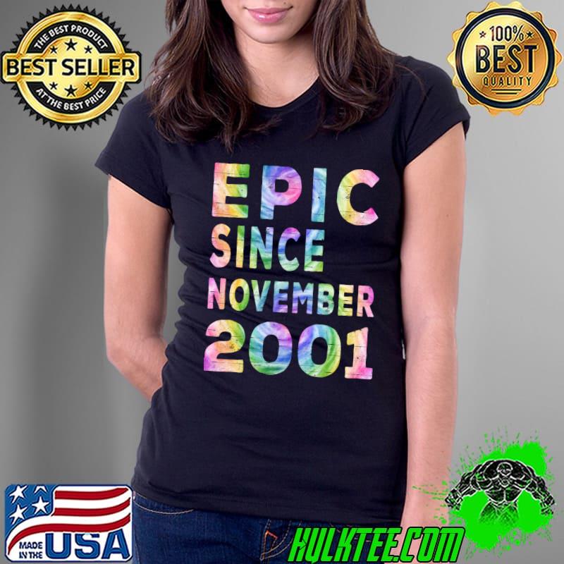 Epic Since November 2001 Birthday Colorful Distressed T-s Ladies Tee Epic Since November 2001 Birthday Colorful Distressed T-s Ladies Tee