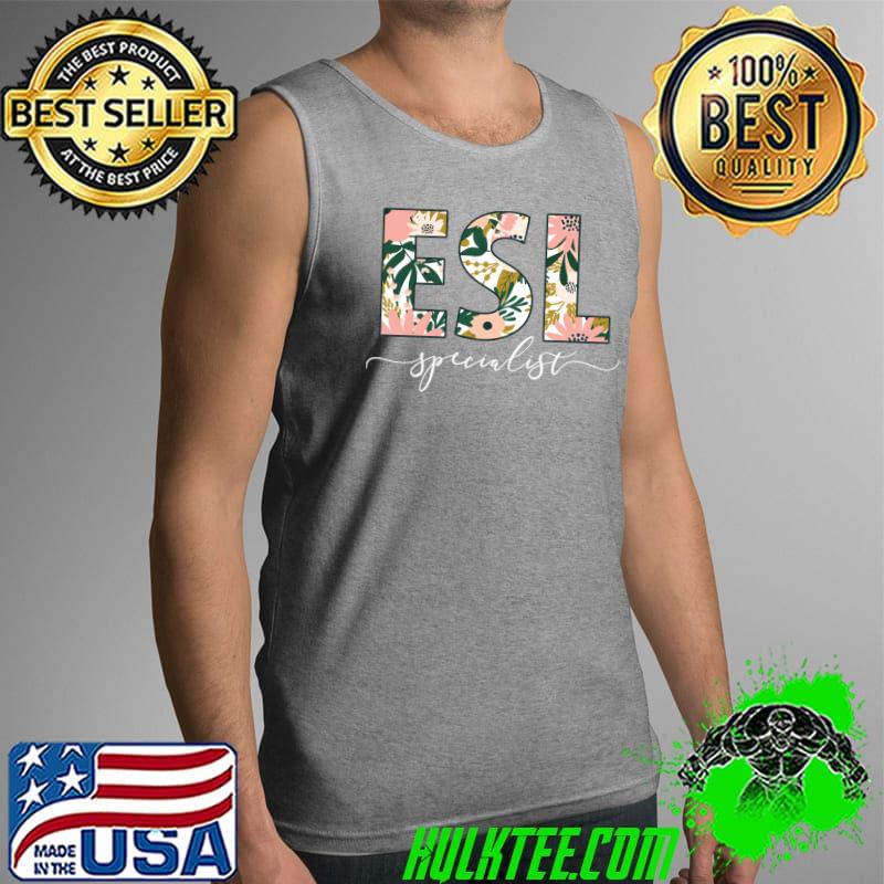 ESL Specialist English as a Second Language T-s Tank Top ESL Specialist English as a Second Language T-s Tank Top
