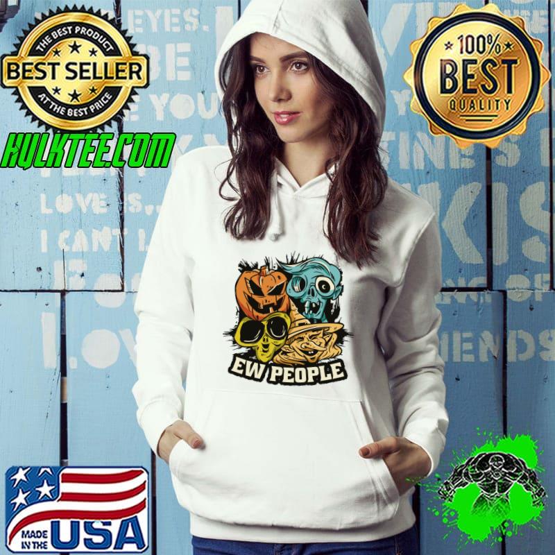 Ew People Halloween Classic T-Shirt Hoodie Ew People Halloween Classic T-Shirt Hoodie