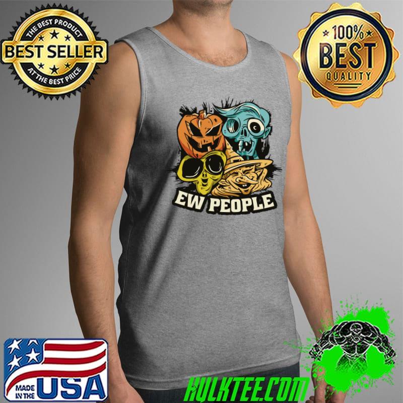 Ew People Halloween Classic T-Shirt Tank Top Ew People Halloween Classic T-Shirt Tank Top