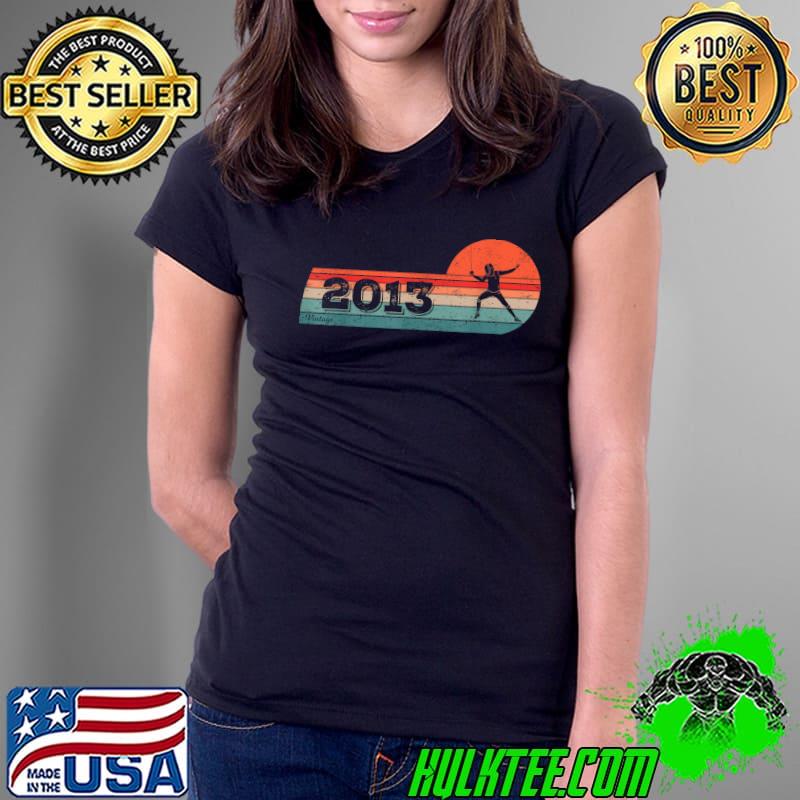 Fencers born 2013 Birthday Vintage Fencing-Sports Fencing T-Shirt Ladies Tee Fencers born 2013 Birthday Vintage Fencing-Sports Fencing T-Shirt Ladies Tee