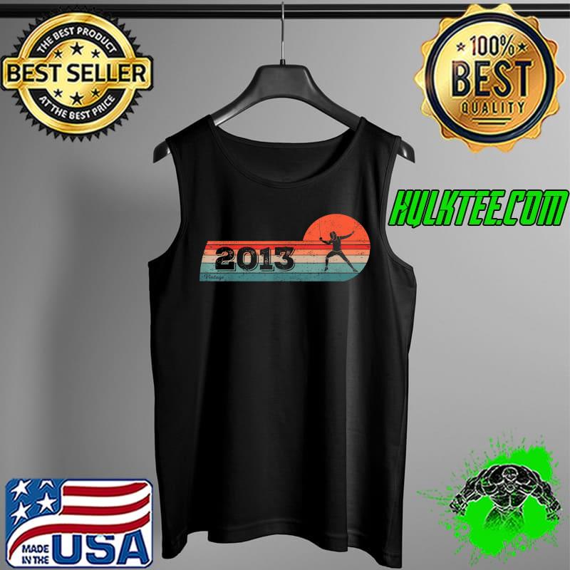 Fencers born 2013 Birthday Vintage Fencing-Sports Fencing T-Shirt Tank Top Fencers born 2013 Birthday Vintage Fencing-Sports Fencing T-Shirt Tank Top