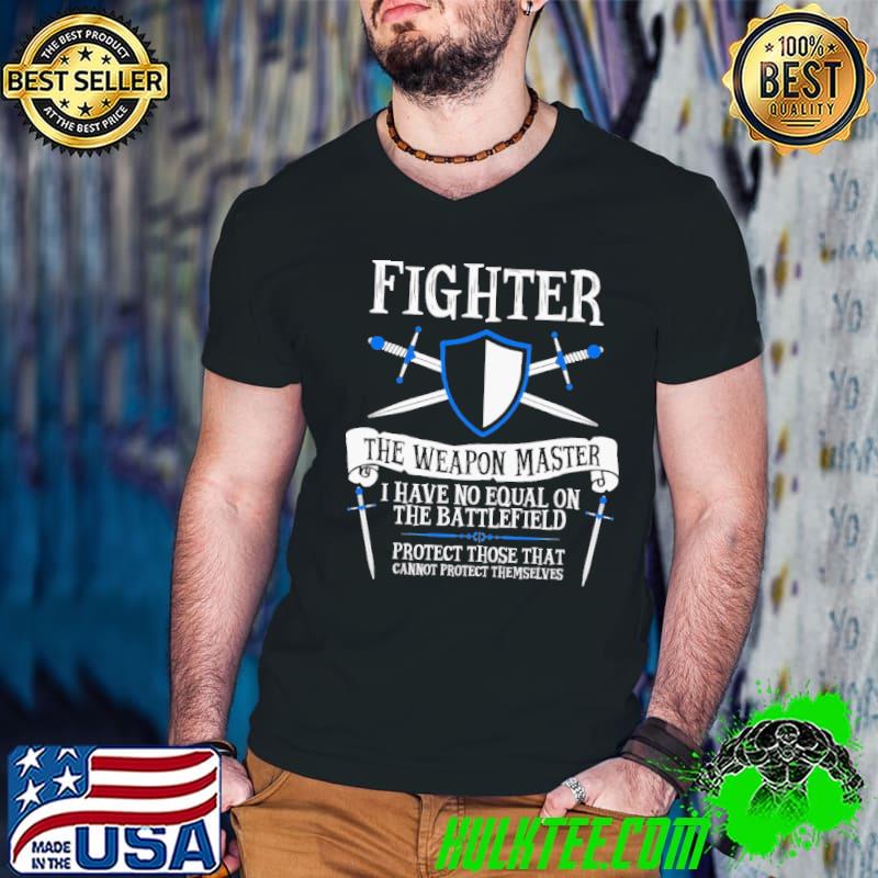 Fighter The Weapon Master I Have No Equal On The Battefield Protect Those That Shirt Guys V Neck Fighter The Weapon Master I Have No Equal On The Battefield Protect Those That Shirt Guys V Neck