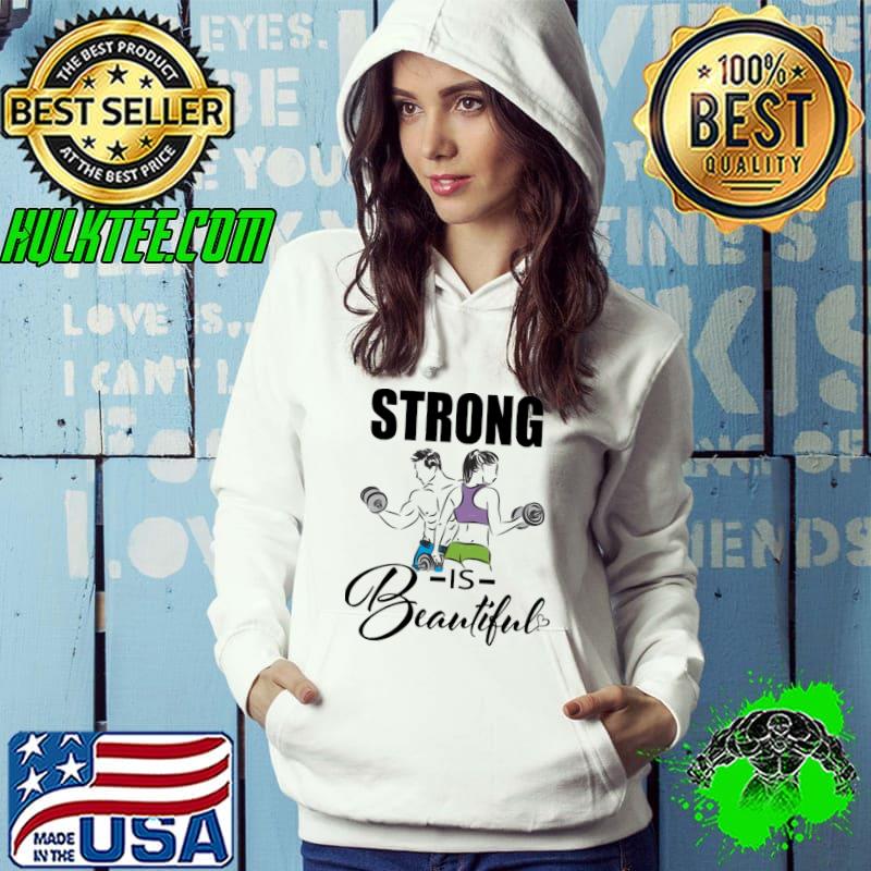 Fitness Strong Is Beautiful weight lifting shirt