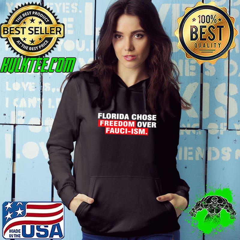 Florida Chose Freedom Over Fauci ISM Shirt