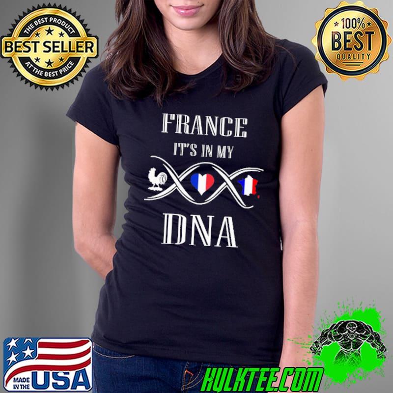 France It's In My DNA Flag Shirt Ladies Tee France It's In My DNA Flag Shirt Ladies Tee
