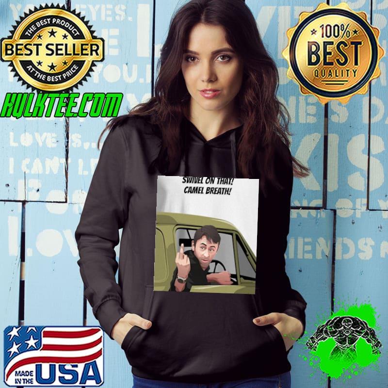 Fuck Swivel On That Camel Breath Shirt