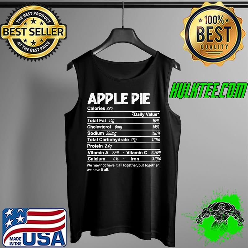 Funny Apple Pie Nutrition Facts Thanksgiving Food T-Shirt Tank Top Funny Apple Pie Nutrition Facts Thanksgiving Food T-Shirt Tank Top