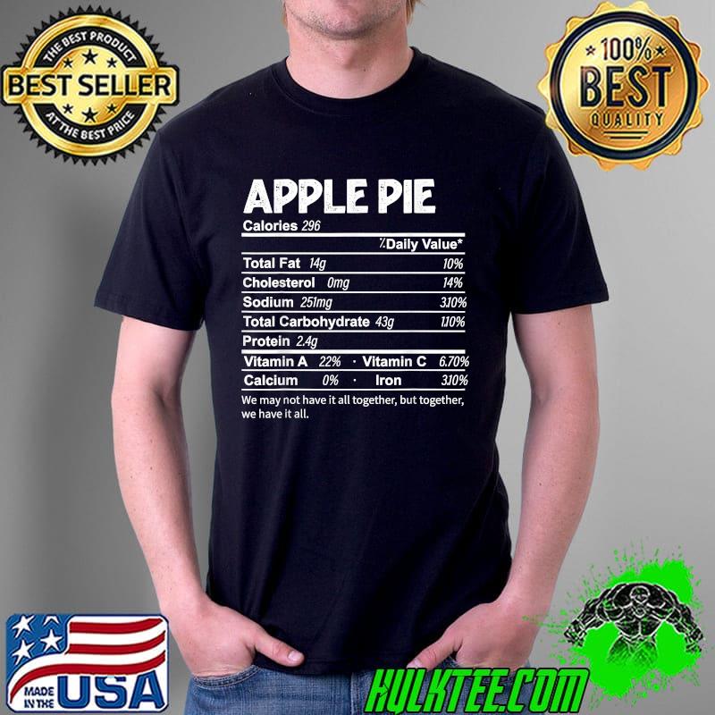 Funny Apple Pie Nutrition Facts Thanksgiving Food T-Shirt Unisex Funny Apple Pie Nutrition Facts Thanksgiving Food T-Shirt Unisex