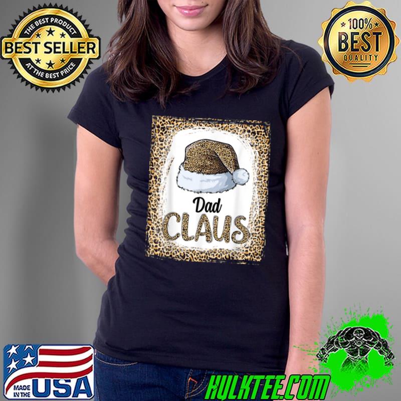Funny Dad Claus Christmas Family Matching Pajama Leopard T Shirt Ladies Tee Funny Dad Claus Christmas Family Matching Pajama Leopard T Shirt Ladies Tee