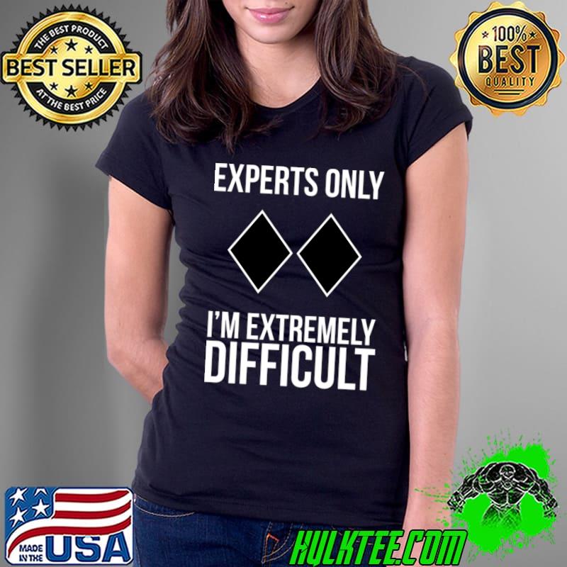 Funny Ski Snowboard Experts Only Essential T-Shirt Ladies Tee Funny Ski Snowboard Experts Only Essential T-Shirt Ladies Tee