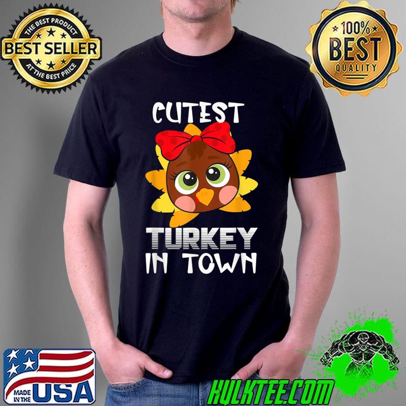 Funny thanksgiving day Boys Kids Girl Cutest Turkey In Town T-Shirt Unisex Funny thanksgiving day Boys Kids Girl Cutest Turkey In Town T-Shirt Unisex