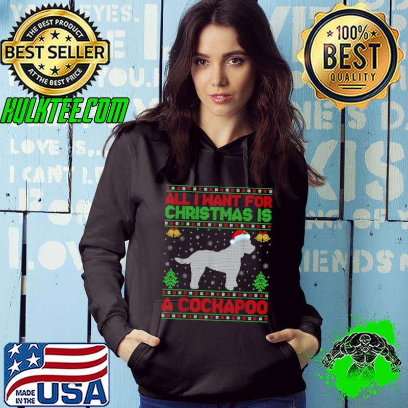 Funny Ugly All I Want For Christmas Is A Cockapoo T Shirt