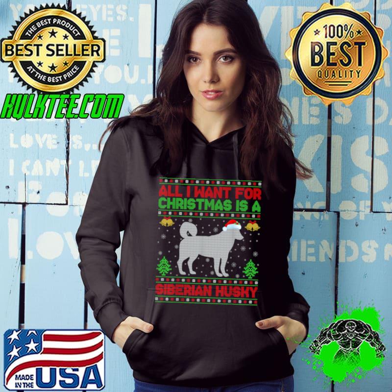 Funny Ugly All I Want For Christmas Is A Siberian Husky T Shirt