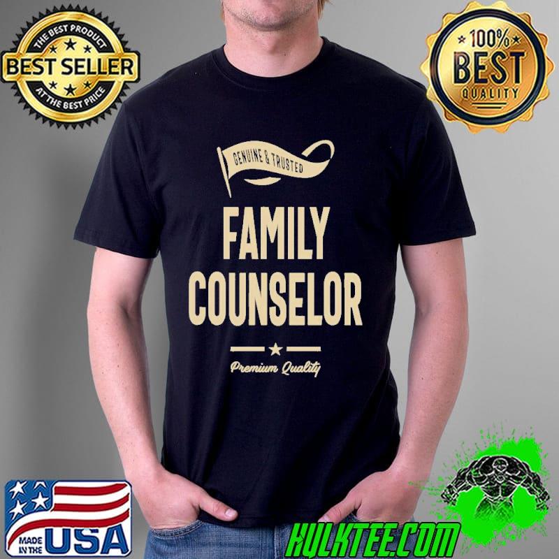 Genuine and trusted family counselor premium quality s Unisex Genuine and trusted family counselor premium quality s Unisex