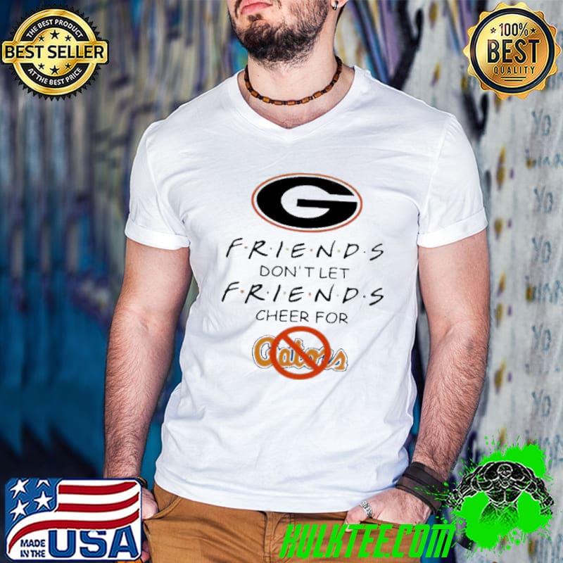 Georgia Bulldogs friends don’t let friends cheer for cats shirt Georgia Bulldogs friends don’t let friends cheer for cats shirt