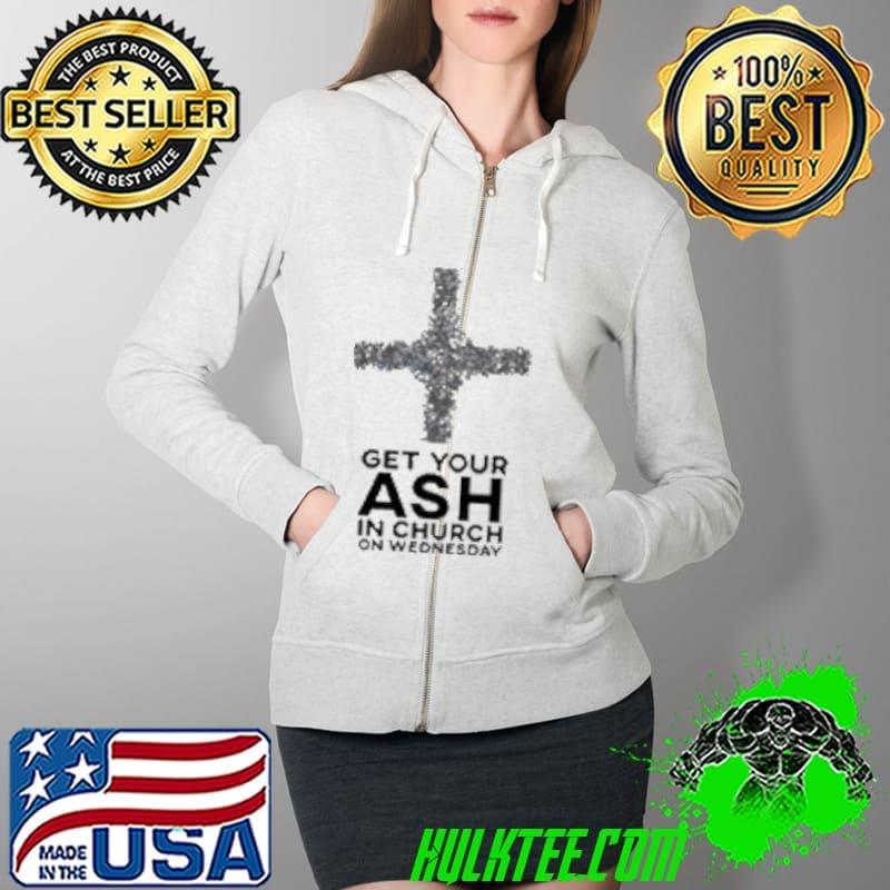 Get your ash in church on wednesday s Full Zip Hooded Get your ash in church on wednesday s Full Zip Hooded