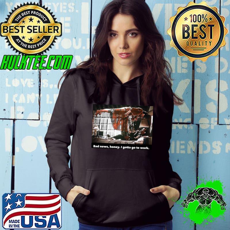 Ghosts Bad news, honey I gotta go to work T-Shirt