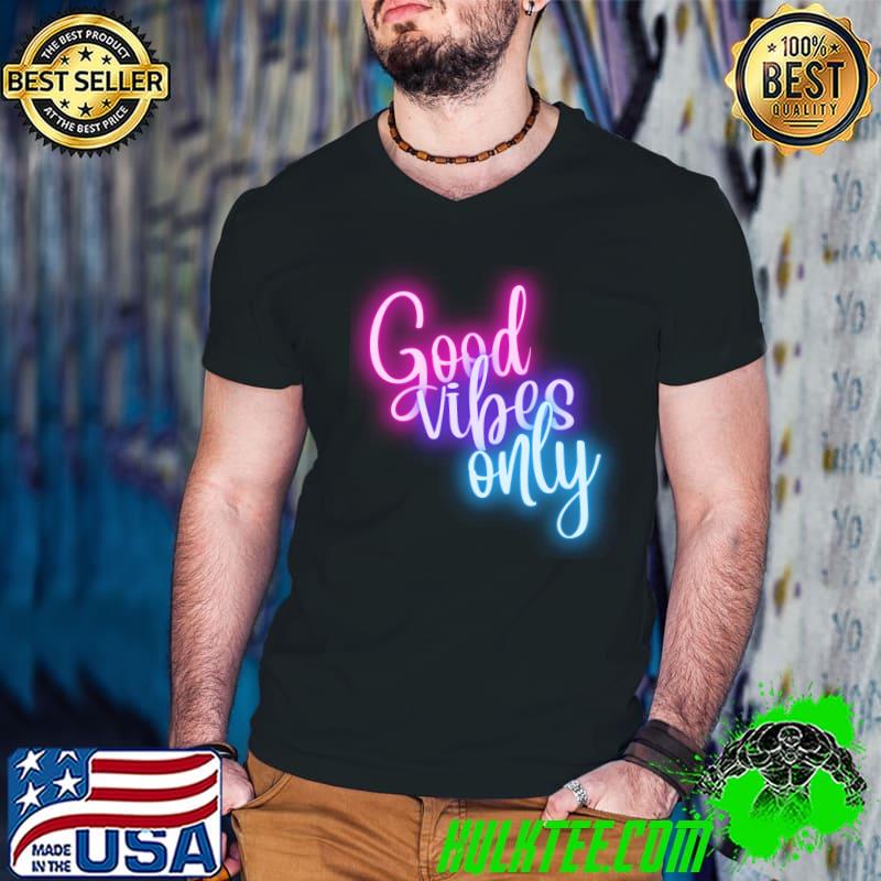 Good Vibes Only T-Shirt