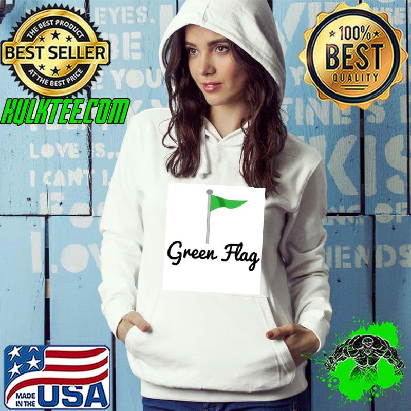 green flag - merch Classic T-Shirt Hoodie green flag - merch Classic T-Shirt Hoodie