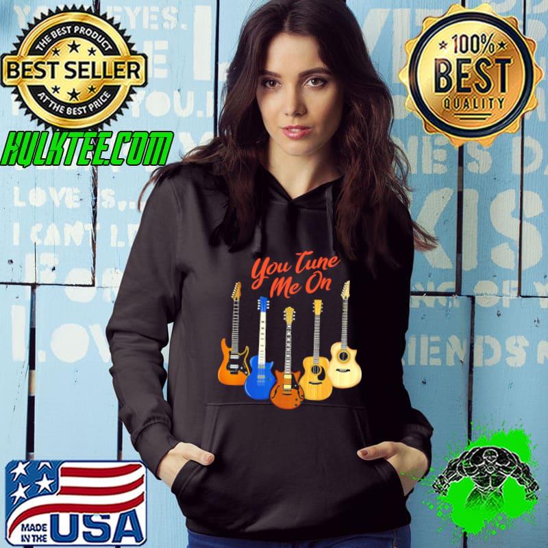 Guitar You Tune Me On Shirt