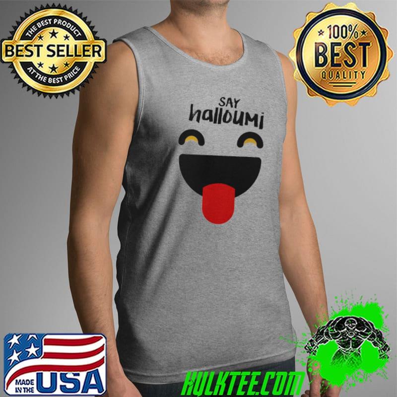 Halloumi Greek Cyprus happy Shirt Tank Top Halloumi Greek Cyprus happy Shirt Tank Top