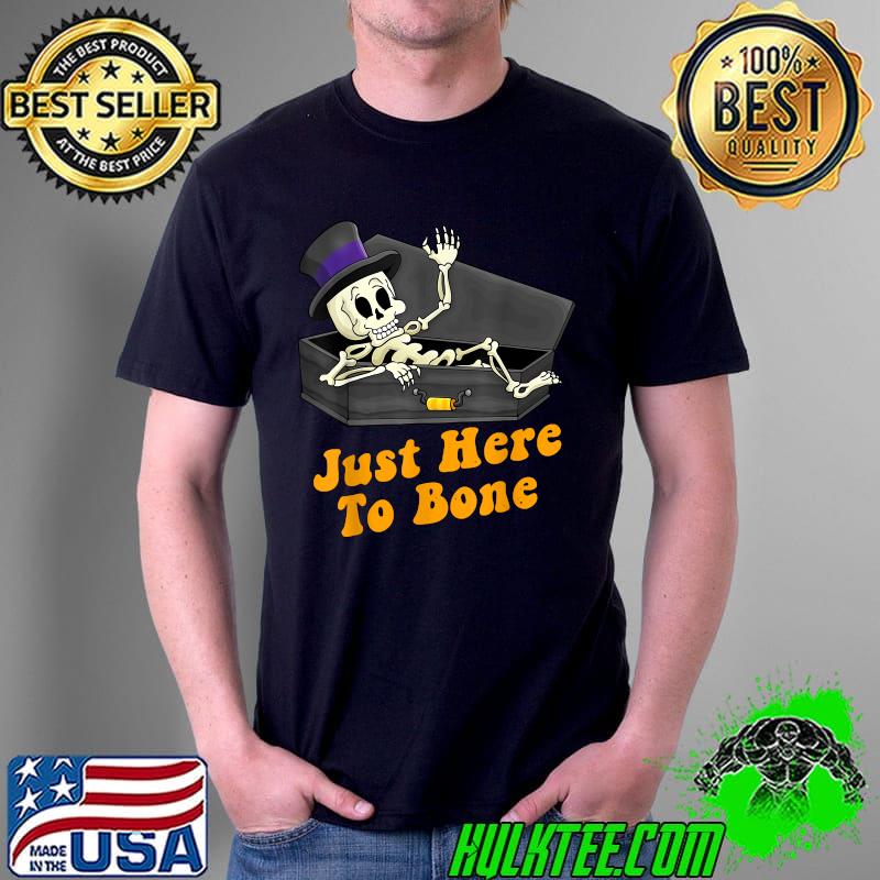 Halloween Costume Just Here To Bone Skeleton Pumpkin T-Shirt Unisex Halloween Costume Just Here To Bone Skeleton Pumpkin T-Shirt Unisex