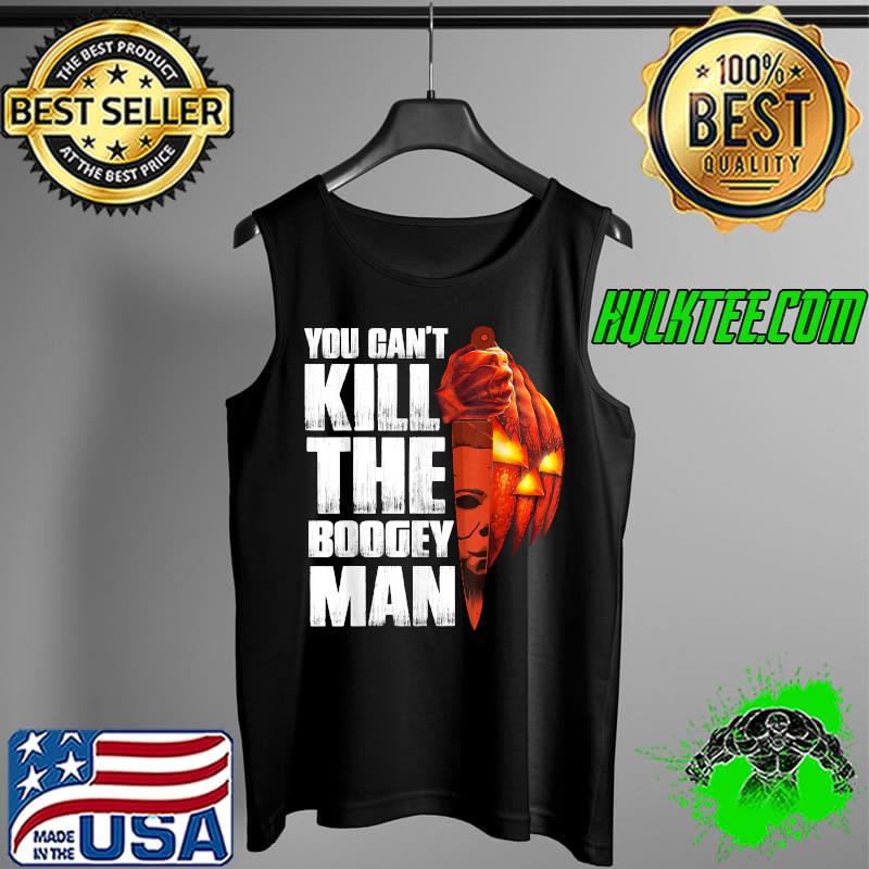 Halloween Costume You Can't Kill The Boogey Man T-Shirt Tank Top Halloween Costume You Can't Kill The Boogey Man T-Shirt Tank Top