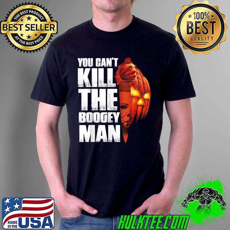 Halloween Costume You Can't Kill The Boogey Man T-Shirt Unisex Halloween Costume You Can't Kill The Boogey Man T-Shirt Unisex