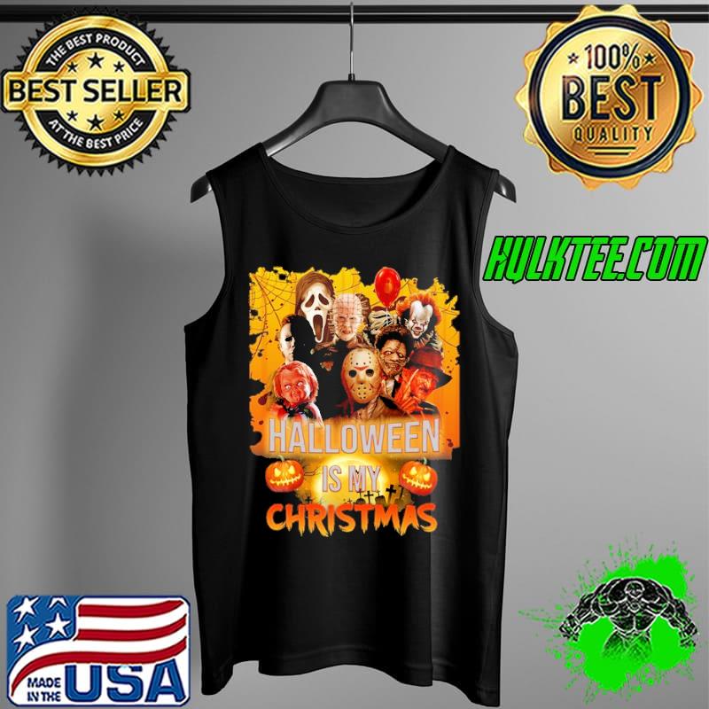 Halloween is my christmas Pennywise Freddy Krueger Jason Hannibal Lecter Samara Michael Chucky Pinhead s Tank Top Halloween is my christmas Pennywise Freddy Krueger Jason Hannibal Lecter Samara Michael Chucky Pinhead s Tank Top
