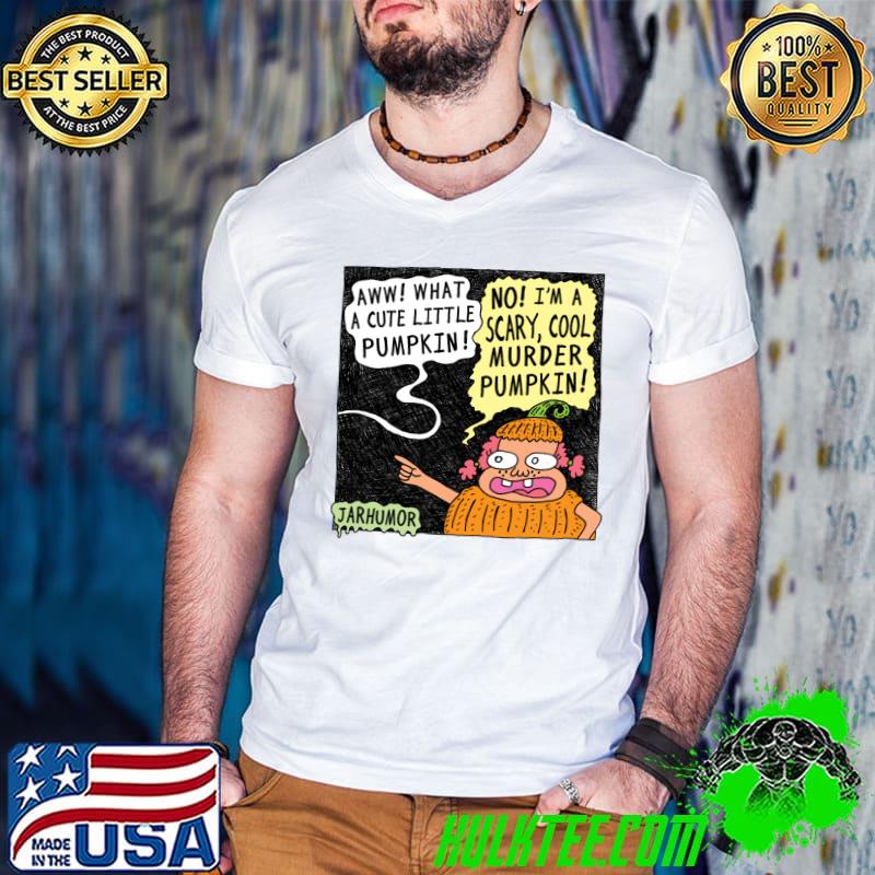 Halloween Not Cute Pumpkin T-Shirt