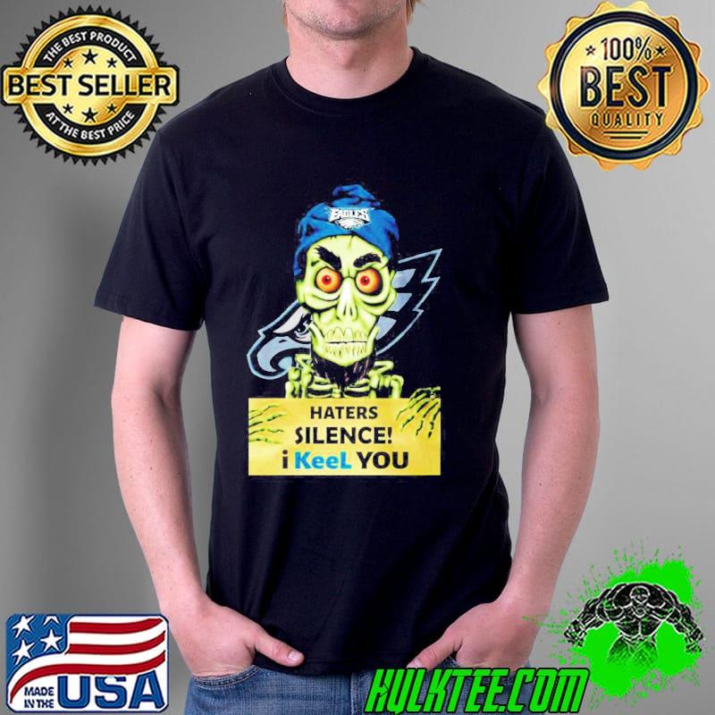 Haters silence I keel you Philadelphia Eagles Jeff Dunham shirt