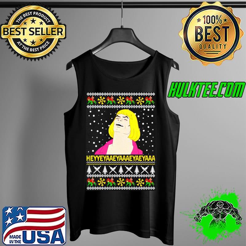 He Man Hey Yey A A Christmas Shirt Tank Top He Man Hey Yey A A Christmas Shirt Tank Top