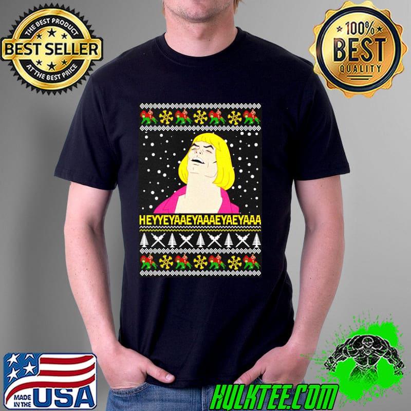 He Man Hey Yey A A Christmas Shirt He Man Hey Yey A A Christmas Shirt
