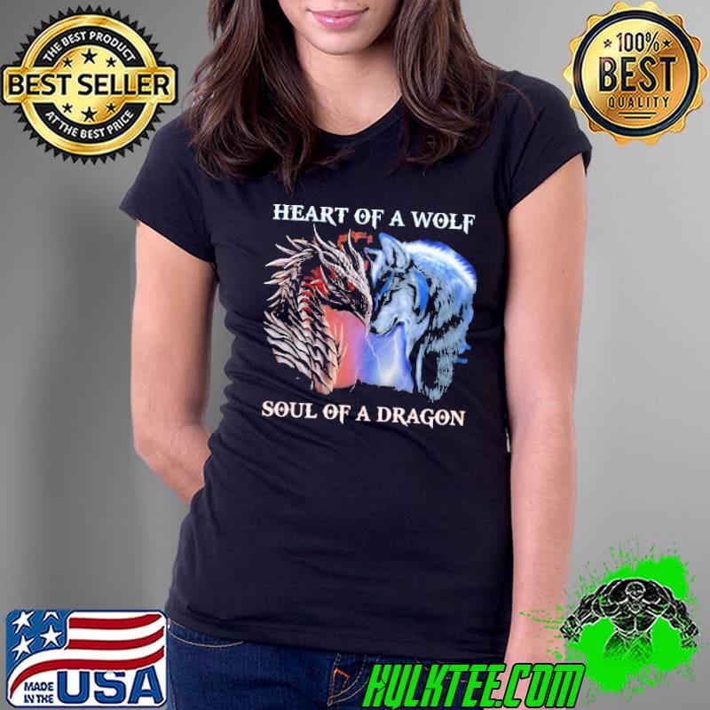Heart Of A Wolf Soul Of a Dragon Ladies Tee Heart Of A Wolf Soul Of a Dragon Ladies Tee