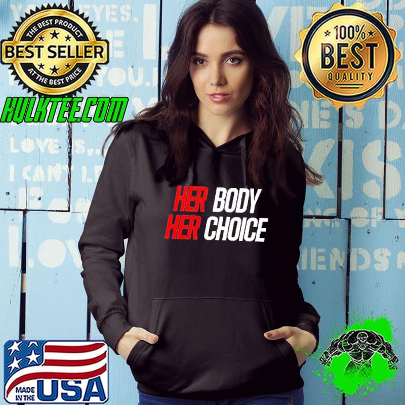 Her body Her choice shirt