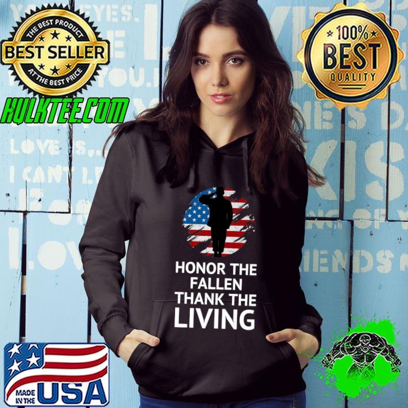 Honor The Fallen Thank The Living Veterans Day Premium T-Shirt Hoodie Honor The Fallen Thank The Living Veterans Day Premium T-Shirt Hoodie