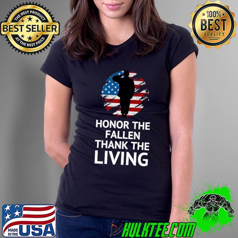 Honor The Fallen Thank The Living Veterans Day Premium T-Shirt Ladies Tee Honor The Fallen Thank The Living Veterans Day Premium T-Shirt Ladies Tee